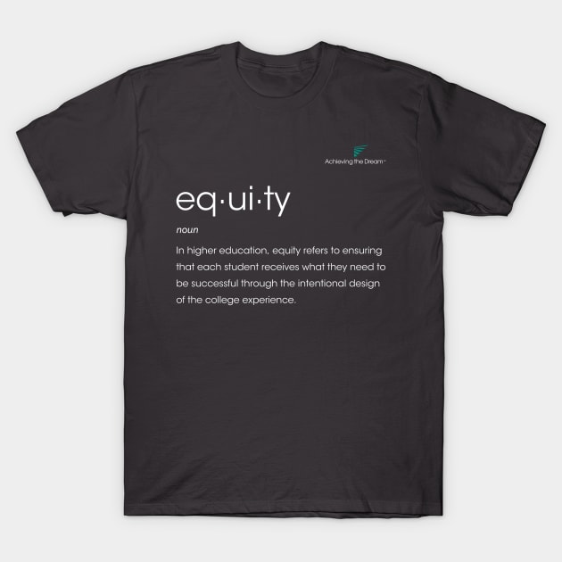 ATD Equity Statement T-Shirt by Achieving the Dream